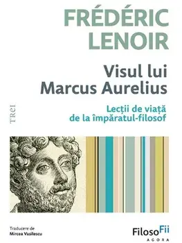 Visul lui Marcus Aurelius/Frederic Lenoir