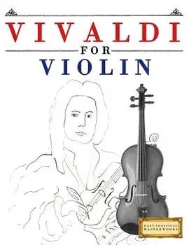 Vivaldi for Violin: 10 Easy Themes for Violin Beginner Book, Paperback/Easy Classical Masterworks