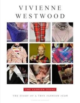Vivenne Westwood. The Story of a True Fashion Icon, Hardback/Alison James