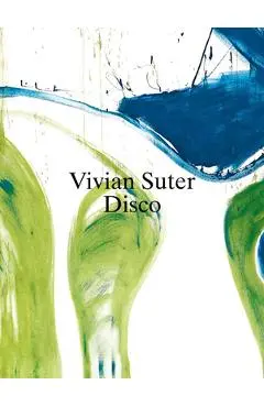 Vivian Suter: Disco - Vivian Suter