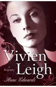 Vivien Leigh - Anne Edwards