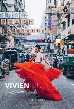Vivien Liu: Being There, Hardcover/Vivien Liu