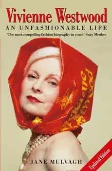 Vivienne Westwood. An Unfashionable Life, Paperback/Jane Mulvagh