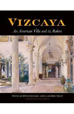 Vizcaya: An American Villa and Its Makers - Witold Rybczynski
