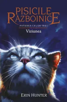 Viziunea. Seria Puterea celor trei/Erin Hunter