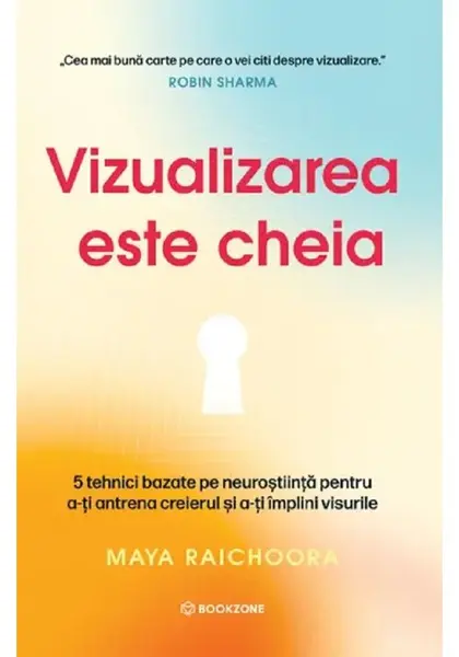 Vizualizarea este cheia. 5 tehnici bazate pe neurostiinta pentru a-ti antrena creierul si a-ti implini visurile