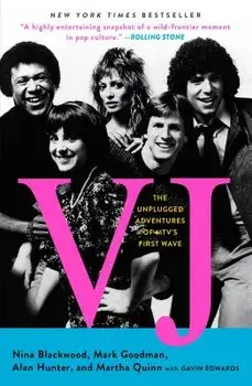 Vj: The Unplugged Adventures of Mtv's First Wave, Paperback/Nina Blackwood