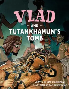 Vlad and Tutankhamun's Tomb, Paperback/Kate Cunningham