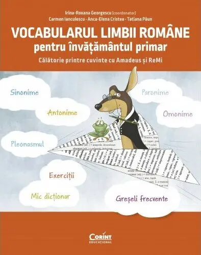 Vocabularul limbii române pentru învățământul primar. Călătorie printre cuvinte cu Amadeus și ReMi