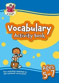 Vocabulary Activity Book for Ages 5-7, Paperback/CGP Books