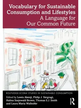 Vocabulary for Sustainable Consumption and Lifestyles. A Language for Our Common Future, Paperback/***