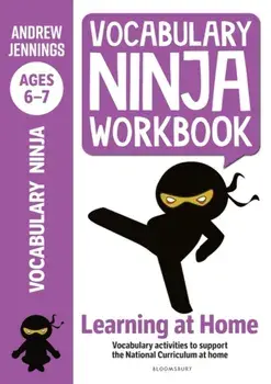 Vocabulary Ninja Workbook for Ages 6-7. Vocabulary activities to support catch-up and home learning, Paperback/Andrew Jennings