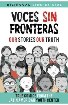Voces Sin Fronteras: Our Stories, Our Truth - Latin American Youth Center Writers