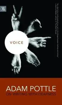 Voice: Adam Pottle on Writing with Deafness, Paperback/Adam Pottle