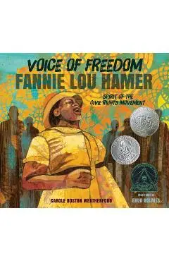 Voice of Freedom: Fannie Lou Hamer: The Spirit of the Civil Rights Movement - Carole Boston Weatherford