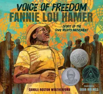 Voice of Freedom: Fannie Lou Hamer: The Spirit of the Civil Rights Movement, Paperback/Carole Boston Weatherford