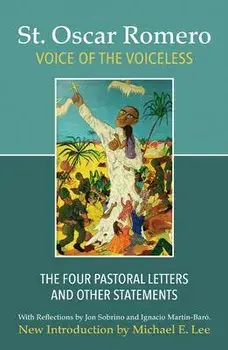 Voice of the Voiceless: The Four Pastoral Letters and Other Statements, Paperback/Oscar Romero