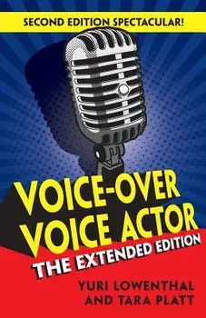 Voice-Over Voice Actor: The Extended Edition, Paperback/Yuri Lowenthal