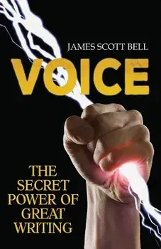 Voice: The Secret Power of Great Writing, Paperback/James Scott Bell