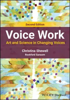 Voice Work. Art and Science in Changing Voices, 2 ed, Paperback/Rockford Sansom