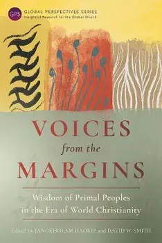Voices from the Margins: Wisdom of Primal Peoples in the Era of World Christianity, Paperback/Jangkholam Haokip