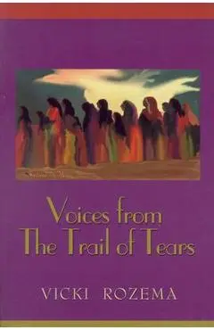 Voices from the Trail of Tears - Vicki Rozema