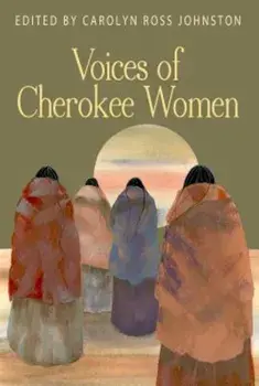 Voices of Cherokee Women, Paperback/Carolyn Ross Johnston