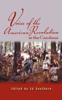 Voices of the American Revolution in the Carolinas, Paperback/Ed Southern