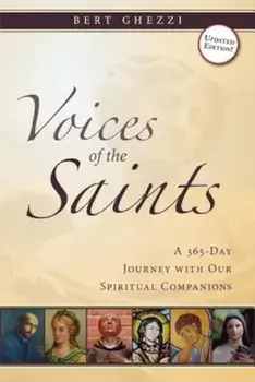 Voices of the Saints: A 365-Day Journey with Our Spiritual Companions, Paperback/Bert Ghezzi