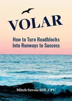Volar: How to Turn Roadblocks Into Runways to Success, Paperback/Mitch Savoie Hill