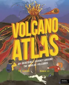 Volcano Atlas. An Epic Journey Around the World's Most Incredible Volcanoes, Hardback/Tom Jackson