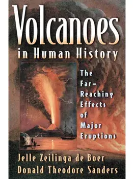 Volcanoes in Human History. The Far-Reaching Effects of Major Eruptions, Paperback/Donald Theodore Sanders
