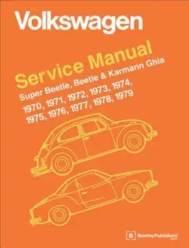 Volkswagen Super Beetle, Beetle & Karmann Ghia (Type 1) Official Service Manual: 1970, 1971, 1972, 1973, 1974, 1975, 1976, 1977, 1978, 1979, Hardcover/Volkswagen Of America