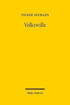 Volkswille. Das demokratische Prinzip in der Staatsrechtslehre vom Vormarz bis heute, Hardback/Volker Neumann