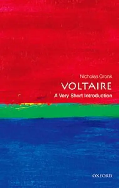 Voltaire: A Very Short Introduction | and Director of the Voltaire Foundation) a Fellow of St Edmund Hall Nicholas (Professor of French Literature in Oxford Cronk
