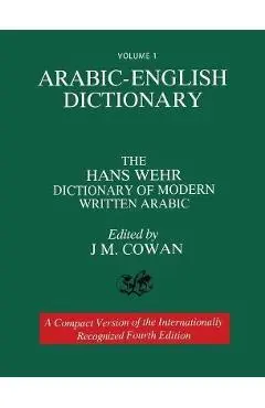 Volume 1: Arabic-English Dictionary: The Hans Wehr Dictionary of Modern Written Arabic. Fourth Edition. - Hans Wehr