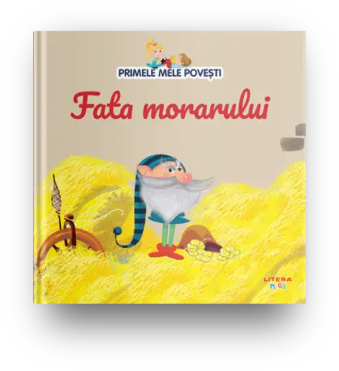 Volumul 37. Primele mele povesti. Fata morarului