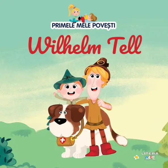 Volumul 49. Primele mele povesti. Wilhelm Tell