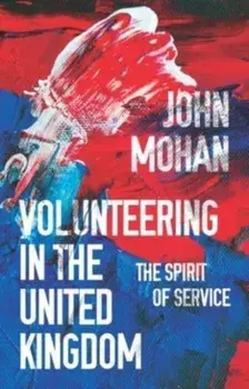 Volunteering in the United Kingdom. The Spirit of Service, Paperback/John Mohan