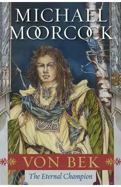 Von Bek: The Warhound and the World's Pain and the City in the Autumn Stars - Michael Moorcock