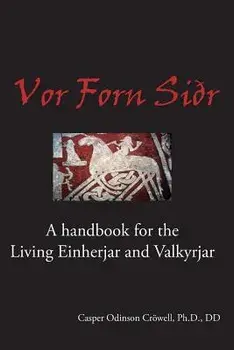 VOR Forn Sidr: (our Ancient Religion), Paperback/Dr Casper Odinson Crowell