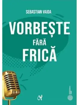 Vorbeste fara frica/Sebastian Vaida
