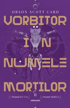 Vorbitor in numele mortilor. Seria Jocul lui Ender. Partea a II-a/Orson Scott Card