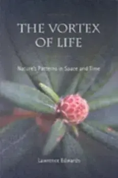 Vortex of Life. Nature's Patterns in Space and Time, Paperback/Lawrence Edwards