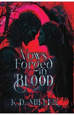 Vows Forged in Blood - K. D. Miller