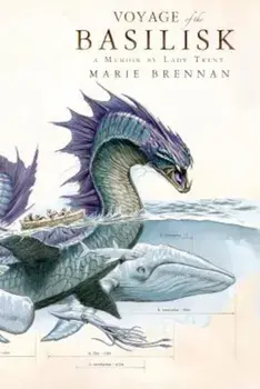 Voyage of the Basilisk: A Memoir by Lady Trent, Paperback/Marie Brennan