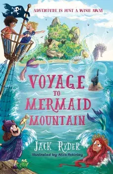 Voyage to Mermaid Mountain. A Wish Story, Paperback/Jack Ryder