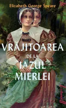 Vrajitoarea de la Iazul Mierlei/Elizabeth George Speare