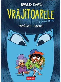 Vrajitoarele. Romanul grafic/Roald Dahl