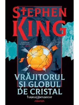 Vrajitorul si globul de cristal. Seria Turnul intunecat. Volumul 4/Stephen King